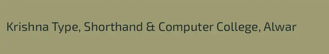 Krishna Type, Shorthand & Computer College, Alwar